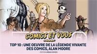 Top 10 : une oeuvre de LA légende vivante des comics, Alan Moore