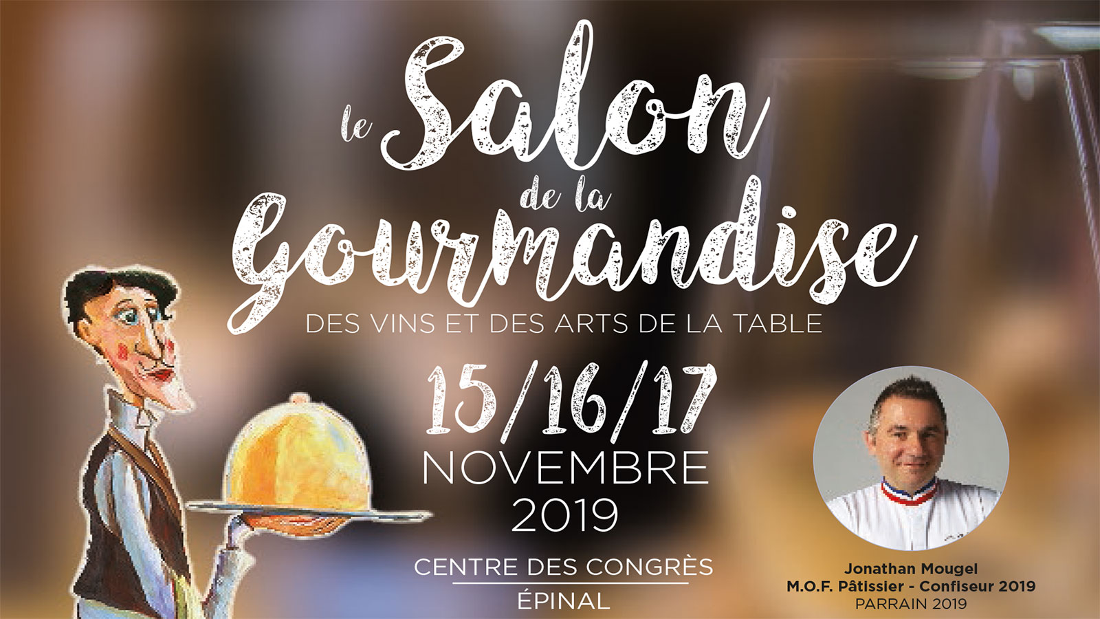 Salon de la Gourmandise à Epinal les 15, 16 et 17 novembre 2019