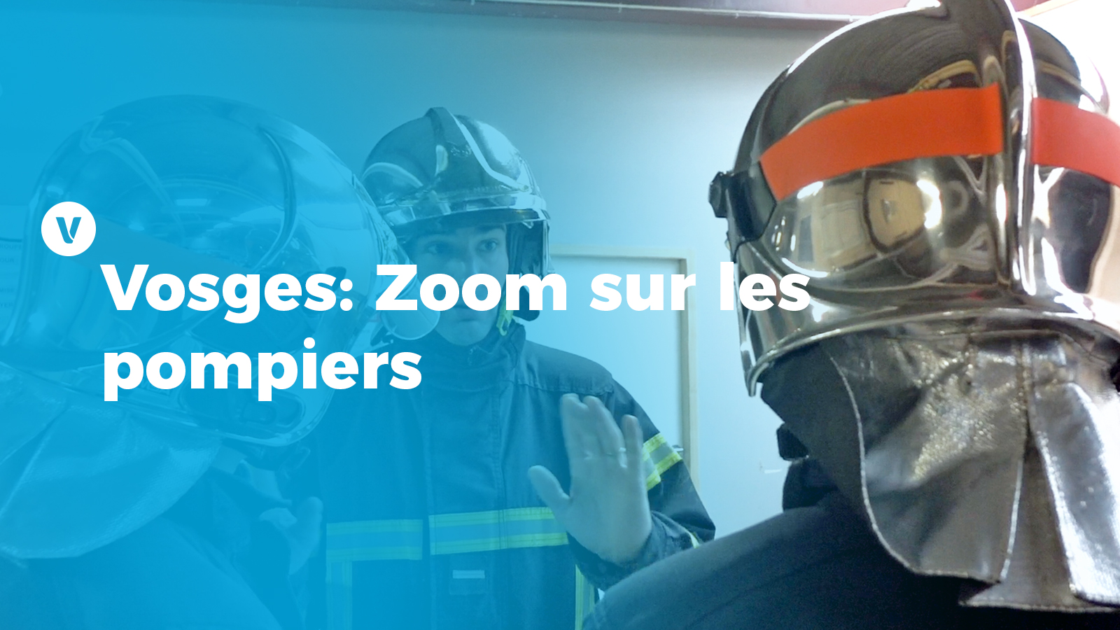 Vosges : Zoom sur les pompiers 