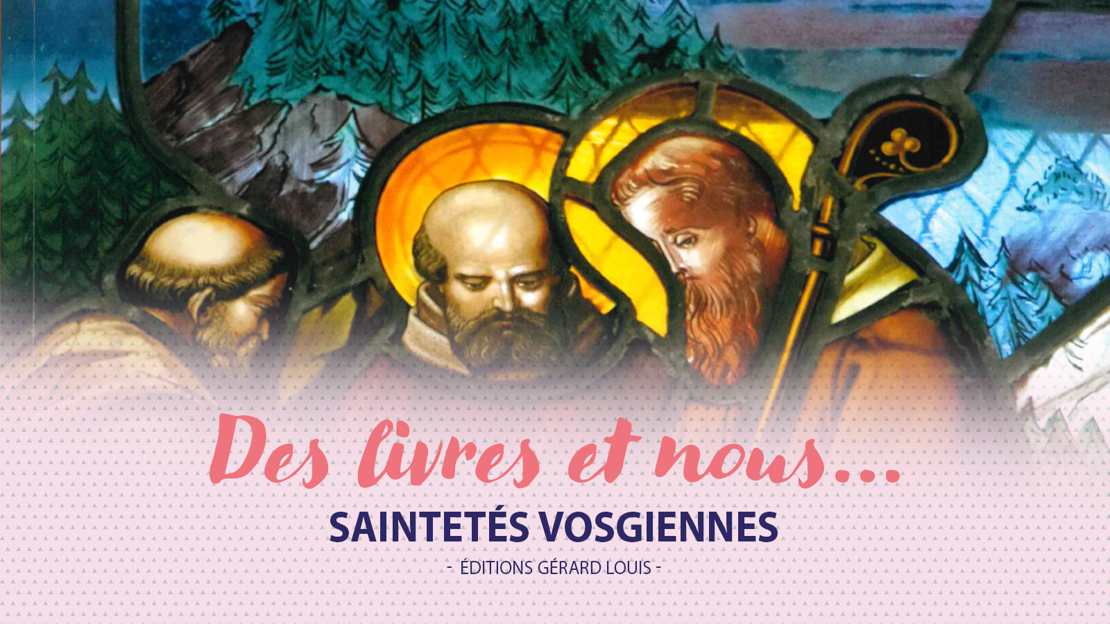 Les Vosges, terre de saintetés